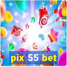pix 55 bet